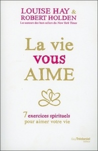 Picture of La vie vous aime - 7 exercices spirituels pour aimer votre vie