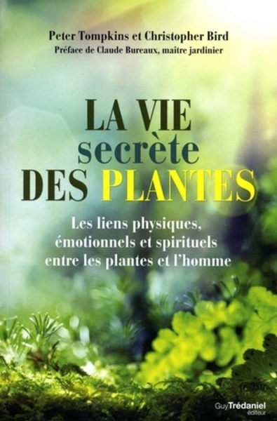 Picture of La vie secrète des plantes - Les liens physiques, émotionnels et spirituels