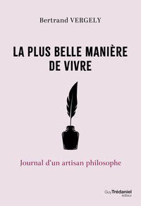 Image de La plus belle manière de vivre - Journal d'un artisan philosophe