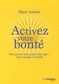 Picture of Activez votre bonté - Bien penser, bien parler, bien agir... pour changer le monde