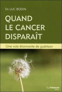 Image de Quand le cancer disparaît - Une voie étonnante de guérison