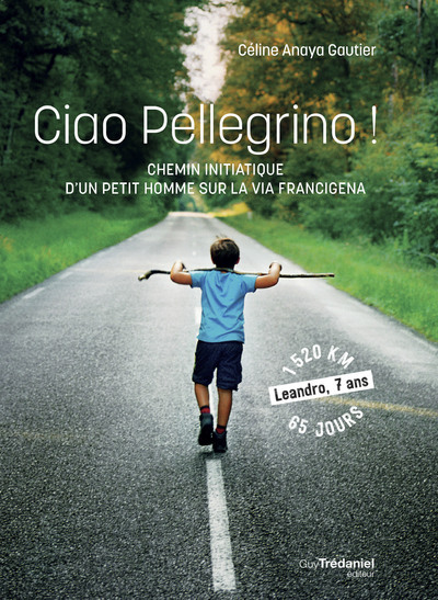Image de Ciao Pellegrino - Chemin initiatique d'un petit humme sur la Via Francigena