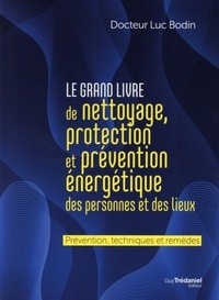 Picture of Le grand livre de nettoyage, protection et prévention énergétique des personnes et des lieux