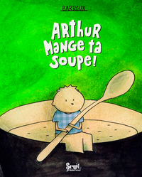 Picture of Arthur mange ta soupe!