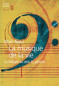 Picture of La Musique de la vie. La biologie au-delà du génome