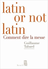 Picture of Latin or not latin. Comment dire la messe