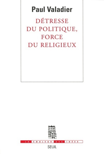Image de Détresse du politique, force du religieux