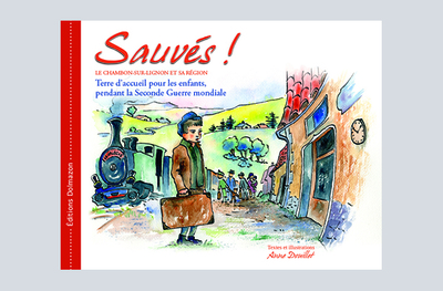 Image de SAUVES ! Le Chambon-sur-Lignon et sa région, terre d'accueil pour les enfants pendant la 2ié Guerre