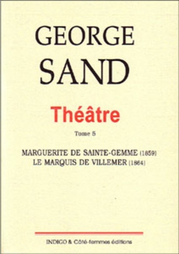 Picture of Théâtre. Tome 5. Marguerite de Sainte Gemme (1859), Le Marquis de Villemer (1864)
