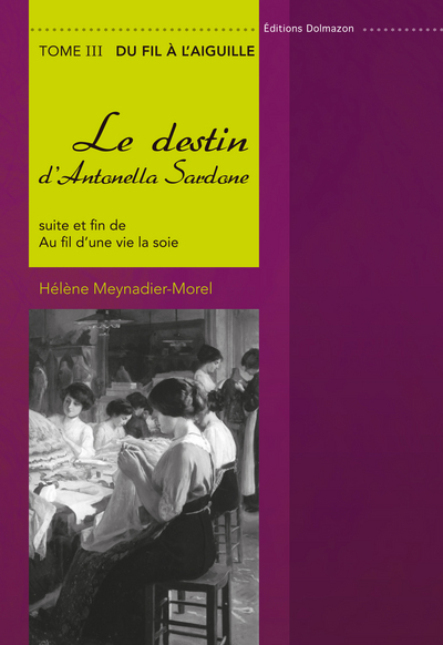 Image de AU FIL D'UNE VIE LA SOIE - TOME III - DU FIL A L'AIGUILLE