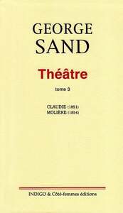 Image de Théâtre. Tome 3. Claudie (1851), Molière (1854)