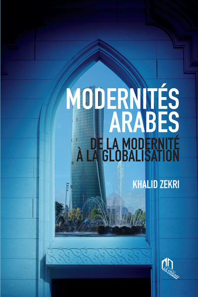 Image de Modernités arabes : de la modernité à la globalisation