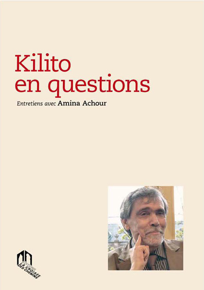 Image de KILITO EN QUESTIONS : ENTRETIENS AVEC AMINA ACHOUR
