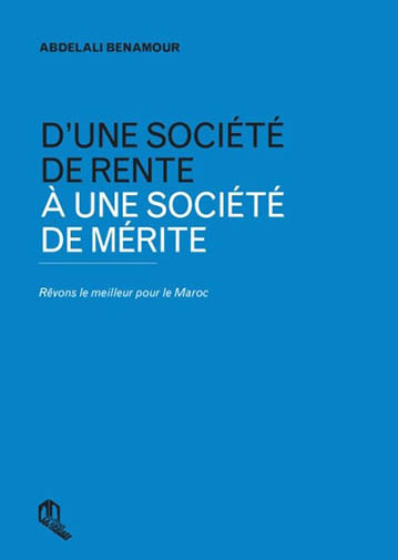 Image de D UNE SOCIETE DE RENTE A UNE SOCIETE DE MERITE : REVONS LE MEILLEUR POUR LE MAROC