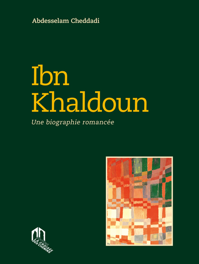 Image de Ibn Khaldoun, une biographie romancEe