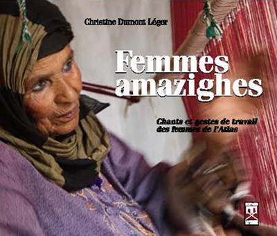 Image de FEMMES AMAZIGHES : CHANTS ET GESTES DE TRAVAIL DES FEMMES DE L ATLAS (+ CD AUDIO)