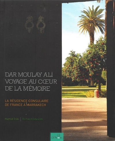 Image de Dar Moulay Ali Voyage Au Cœur De La Mémoire : La Résidence Consulaire De France à Marrakech