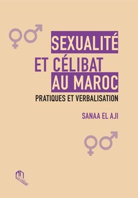 Image de SEXUALITE ET CELIBAT AU MAROC : PRATIQUES ET VERBALISATION