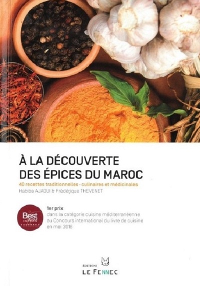Image de A la découverte des épices du Maroc : 40 recettes traditionnelles - culinaires et médicinales