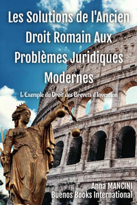 Image de Les Solutions de l'Ancien Droit Romain Aux Problèmes Juridiques Modernes