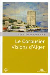 Image de Le Corbusier. Visions d'Alger
