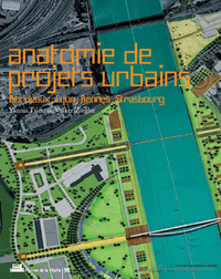 Image de Anatomie de projets urbains: Bordeaux, Lyon, Rennes, Strasbourg