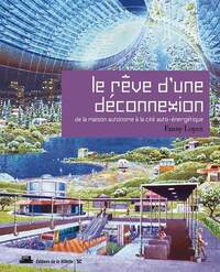 Picture of Le Rêve d'une déconnexion. De la maison autonome à la cité auto-énergétique