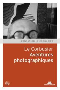 Picture of Le Corbusier. Aventures photographiques