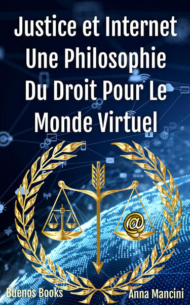 Image de Justice et Internet, Une Philosophie du Droit pour le Monde Virtuel