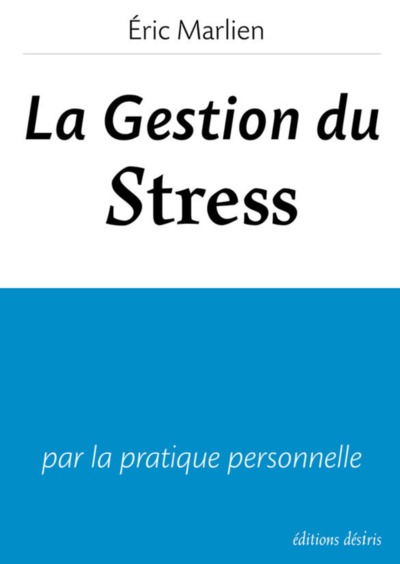 Image de La gestion du stress - par la pratique personnelle