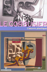 Image de Le Le Corbusier et l'oeuvre plastique