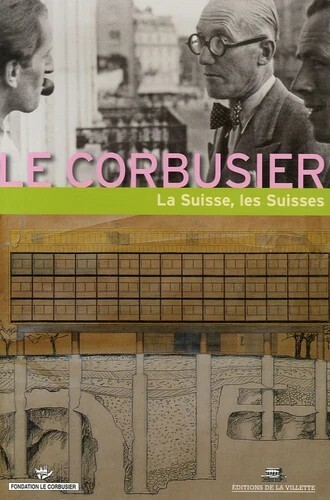 Image de Le Corbusier - La Suisse, les Suisses