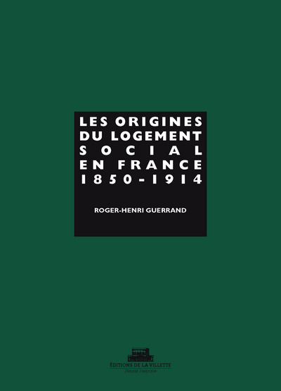 Picture of Les Origines du logement social en France. 1850-1914
