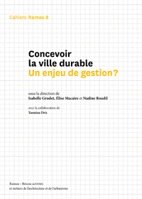Picture of Cahiers Ramau - numéro 8 Concevoir la ville durable - Un enjeu de gestion ?