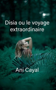 Image de Disia ou le voyage extraordinaire