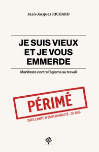 Picture of Je suis vieux et je vous emmerde