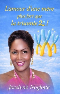 Picture of L'amour d'une mère plus fort que la Trisomie 21 !