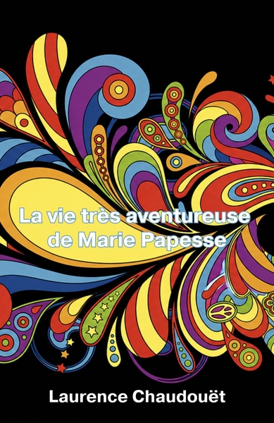Image de La vie très aventureuse de Marie Papesse
