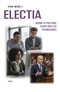 Image de ELECTIA : Quand la politique flirte avec les technologies