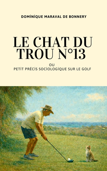 Picture of Le Chat du trou n°13 ou Petit Précis sociologique sur le golf