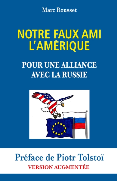 Image de Notre Faux Ami l'Amérique - Pour une Alliance avec la Russie