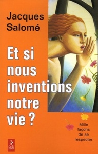 Picture of Et si nous inventions notre vie ?