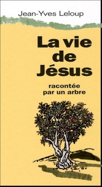 Image de La vie de Jésus racontée par un arbre