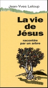Image de La vie de Jésus racontée par un arbre