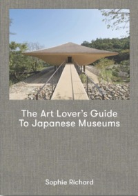Image de THE ART LOVER’S GUIDE TO JAPANESE MUSEUMS