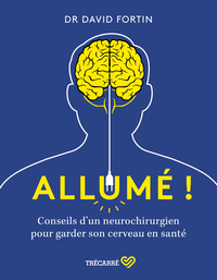 Picture of Allumé ! - Conseils d'un neurochirurgien pour garder son cerveau en santé !