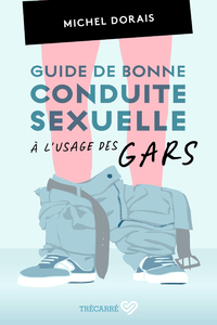 Image de Guide de bonne conduite sexuelle à l'usage des gars