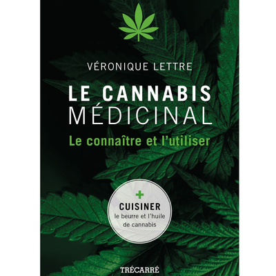Image de Le cannabis médicinal - Le connaître et l'utiliser