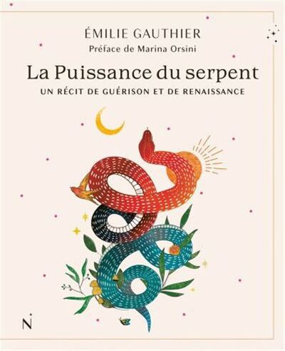 Image de LA PUISSANCE DU SERPENT. UN RECIT DE GUERISON ET DE RENAISSANCE