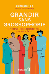Image de Grandir sans grossophobie - Favoriser une image corporelle saine chez nos enfants